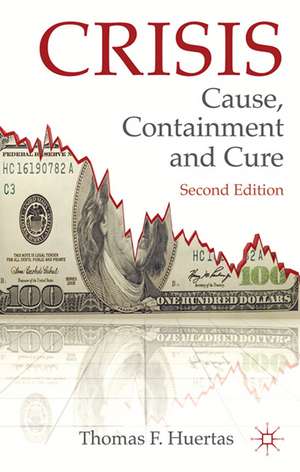 Crisis: Cause, Containment and Cure de T.