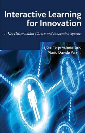 Interactive Learning for Innovation: A Key Driver within Clusters and Innovation Systems de B. Asheim