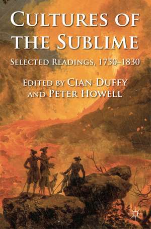 Cultures of the Sublime: Selected Readings, 1750-1830 de Cian Duffy