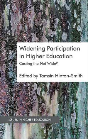 Widening Participation in Higher Education: Casting the Net Wide? de T. Hinton-Smith