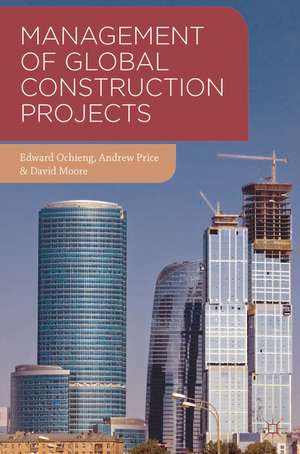 Management of Global Construction Projects de Edward Ochieng