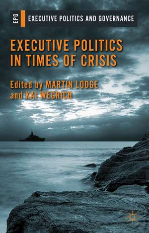 Executive Politics in Times of Crisis de M. Lodge