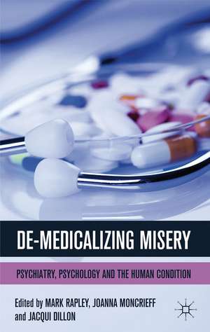 De-Medicalizing Misery: Psychiatry, Psychology and the Human Condition de M. Rapley