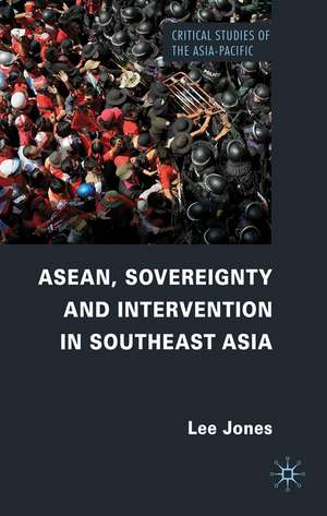 ASEAN, Sovereignty and Intervention in Southeast Asia de L. Jones