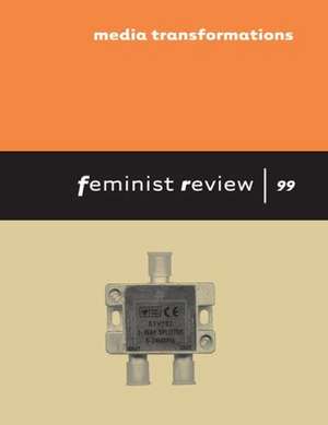 Media Transformations: Feminist Review: Issue 99 de Nana