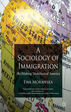 A Sociology of Immigration: (Re)Making Multifaceted America de E. Morawska