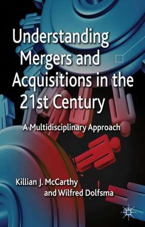 Understanding Mergers and Acquisitions in the 21st Century: A Multidisciplinary Approach de K. McCarthy