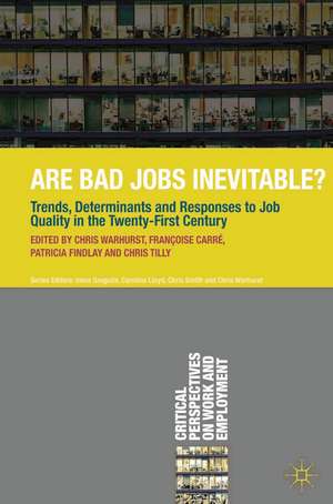 Are Bad Jobs Inevitable?: Trends, Determinants and Responses to Job Quality in the Twenty-First Century de Chris Warhurst