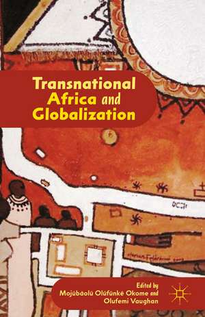 Transnational Africa and Globalization de M. Okome