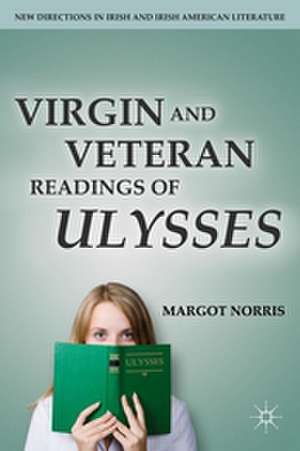 Virgin and Veteran Readings of Ulysses de M. Norris