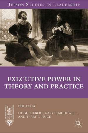 Executive Power in Theory and Practice de H. Liebert