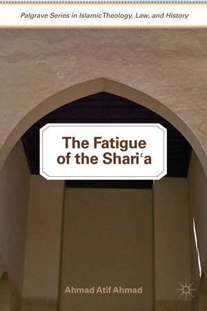 The Fatigue of the Shari‘a de A. Ahmad