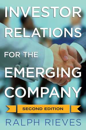 Investor Relations For the Emerging Company de R. Rieves