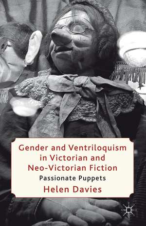 Gender and Ventriloquism in Victorian and Neo-Victorian Fiction: Passionate Puppets de H. Davies