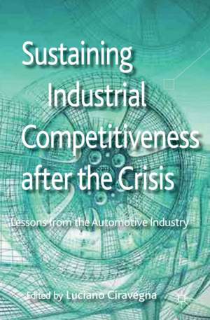 Sustaining Industrial Competitiveness after the Crisis: Lessons from the Automotive Industry de L. Ciravegna