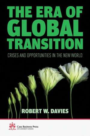 The Era of Global Transition: Crises and Opportunities in the New World de R. Davies