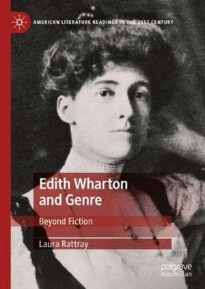 Edith Wharton and Genre: Beyond Fiction de Laura Rattray