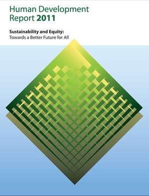 Human Development Report 2011: Sustainability and Equity: Towards a Better Future for All de United Nations Development Programme