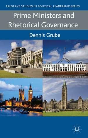 Prime Ministers and Rhetorical Governance de D. Grube