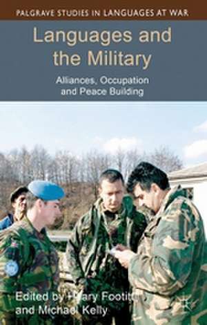 Languages and the Military: Alliances, Occupation and Peace Building de H. Footitt