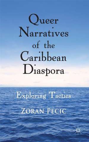 Queer Narratives of the Caribbean Diaspora: Exploring Tactics de Z. Pecic