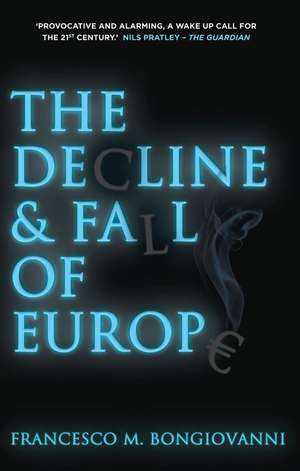 The Decline and Fall of Europe de Francesco M. Bongiovanni