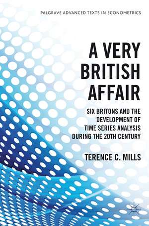 A Very British Affair: Six Britons and the Development of Time Series Analysis During the 20th Century de T. Mills