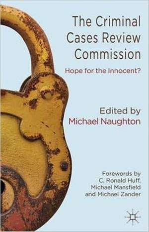 The Criminal Cases Review Commission: Hope for the Innocent? de Michael Naughton