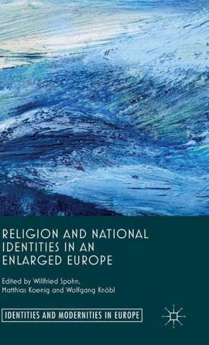 Religion and National Identities in an Enlarged Europe de W. Spohn