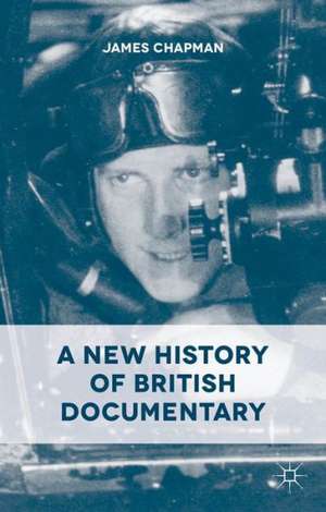 A New History of British Documentary de J. Chapman