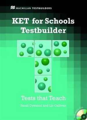 Dymond, S: KET for Schools Testbuilder Student's Book with k de Sarah Dymond