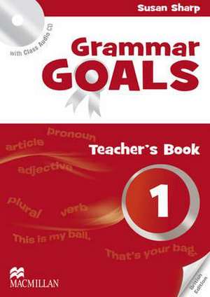 Grammar Goals Level 1 Teacher's Book Pack de Sue Sharp