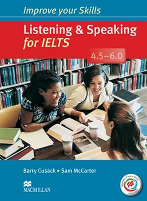 Improve Your Skills: Listening & Speaking for IELTS 4.5-6.0 de Barry Cusak