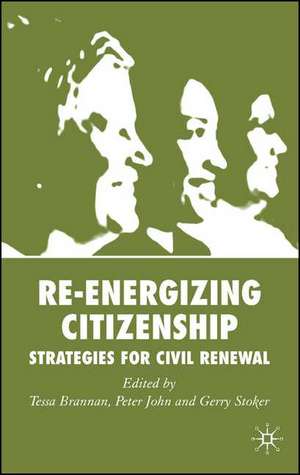 Re-energizing Citizenship: Strategies for Civil Renewal de T. Brannan