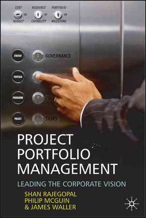 Project Portfolio Management: Leading the Corporate Vision de S. Rajegopal