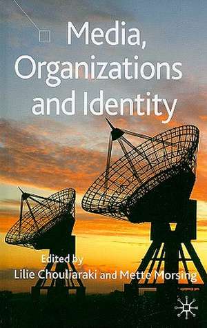 Media, Organizations and Identity de Lilie Chouliaraki