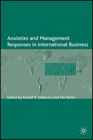 Anxieties and Management Responses in International Business de R. Sinkovics