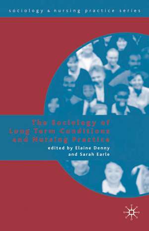 The Sociology of Long Term Conditions and Nursing Practice de Elaine Denny