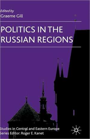 Politics in the Russian Regions de G. Gill