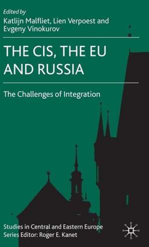 The CIS, the EU and Russia: Challenges of Integration de K. Malfliet