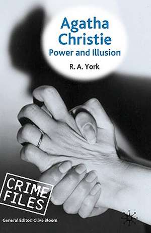 Agatha Christie: Power and Illusion de R.A. York