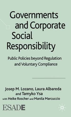 Governments and Corporate Social Responsibility: Public Policies Beyond Regulation and Voluntary Compliance de J. Lozano