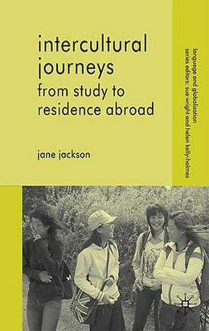 Intercultural Journeys: From Study to Residence Abroad de J. Jackson