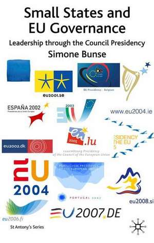 Small States and EU Governance: Leadership through the Council Presidency de S. Bunse