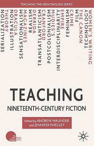 Teaching Nineteenth-Century Fiction de A. Maunder