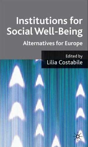 Institutions for Social Well Being: Alternatives for Europe de L. Costabile