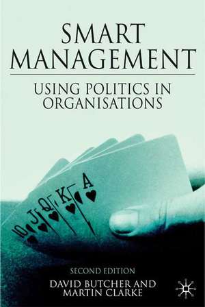 Smart Management: Using Politics in Organizations de D. Butcher