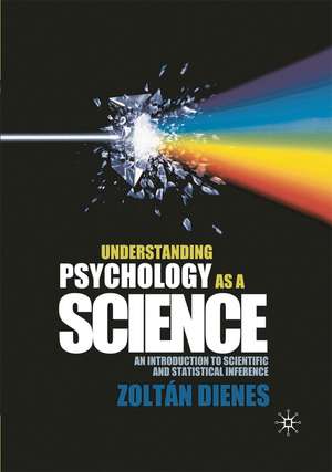 Understanding Psychology as a Science: An Introduction to Scientific and Statistical Inference de Zoltan Dienes