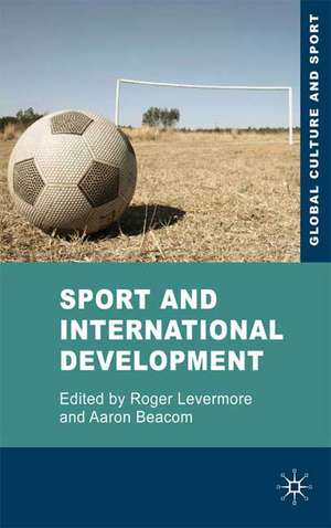 Sport and International Development de Roger Levermore