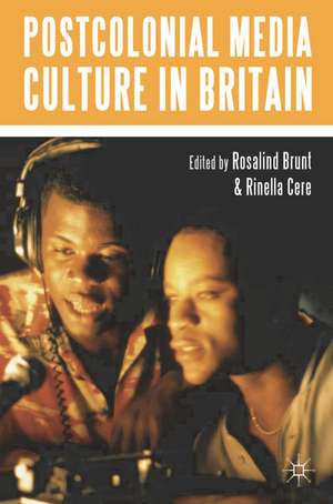 Postcolonial Media Culture in Britain de Rosalind Brunt